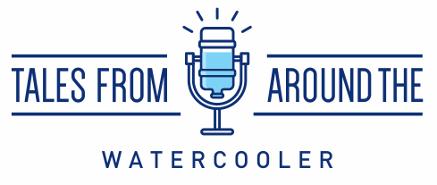 Tales from Around the Water Cooler